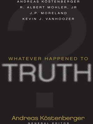 cover image of Whatever Happened to Truth?